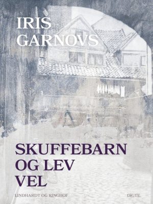 Skuffebarn og Lev vel (E-bog)