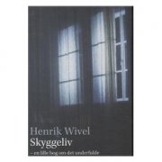 Skyggeliv - Henrik Wivel - Bog