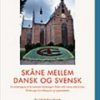 Skåne Mellem Dansk Og Svensk - Paul Erik Engelhardt - Bog