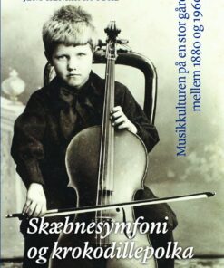 Skæbnesymfoni Og Krokodillepolka - Jens Henrik Koudal - Bog