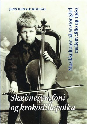 Skæbnesymfoni Og Krokodillepolka - Jens Henrik Koudal - Bog