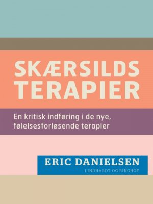 Skærsilds-terapier: en kritisk indføring i de nye, følelsesforløsende terapier (E-bog)