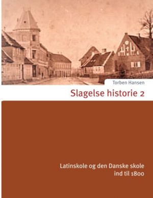 Slagelse Historie 2 - Torben Hansen - Bog