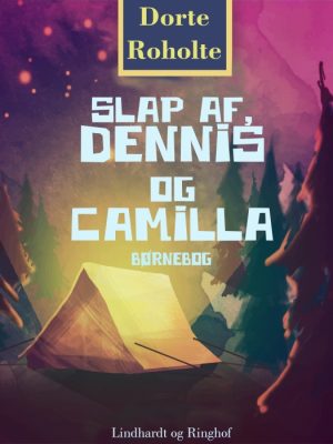 Slap af, Dennis og Camilla (E-bog)