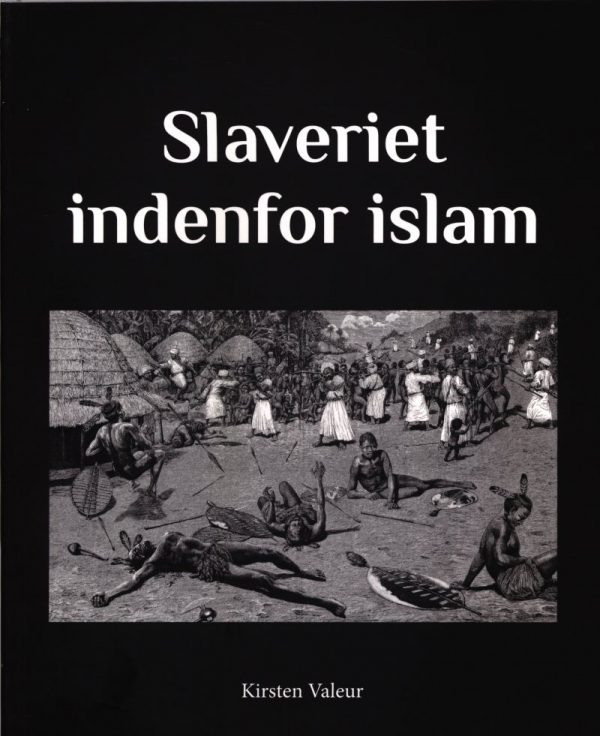 Slaveriet Indenfor Islam - Kirsten Valeur - Bog