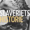 Slaveriets Historie - Dick Harrison - Bog