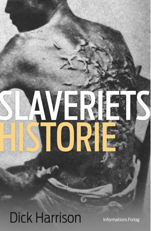 Slaveriets Historie - Dick Harrison - Bog