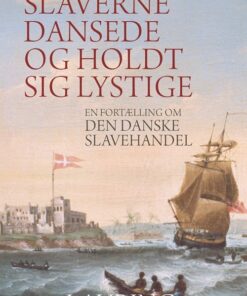 Slaverne Dansede Og Holdt Sig Lystige - Kåre Lauring - Bog