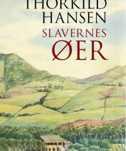 Slavernes øer - Thorkild Hansen - Bog