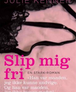 Slip Mig Fri - Julie Kenner - Bog