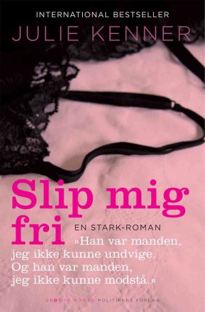 Slip Mig Fri - Julie Kenner - Bog