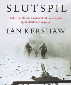 Slutspil. Hitler-Tysklands hårdnakkede modstand og destruktion 1944-45 (E-bog)