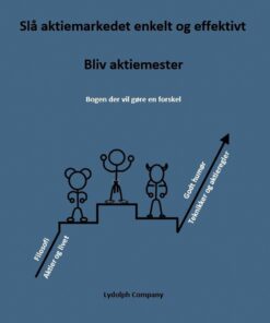 Slå Aktiemarkedet Enkelt Og Effektivt - Bliv Aktiemester - Nick Lydolph - Bog