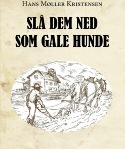 Slå dem ned som gale hunde (Bog)