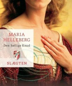 Slægten 1: Den Hellige Knud - Maria Helleberg - Bog