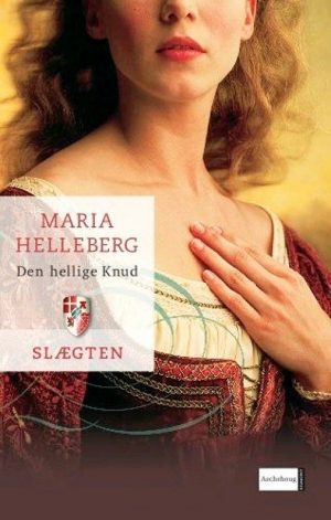 Slægten 1: Den Hellige Knud - Maria Helleberg - Bog