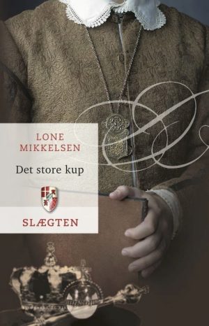 Slægten 13: Det Store Kup - Lone Mikkelsen - Bog