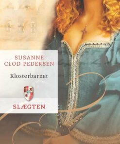 Slægten 5: Klosterbarnet - Susanne Clod Pedersen - Bog