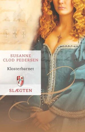 Slægten 5: Klosterbarnet - Susanne Clod Pedersen - Bog