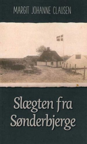 Slægten Fra Sønderbjerge - Margit Johanne Clausen - Bog
