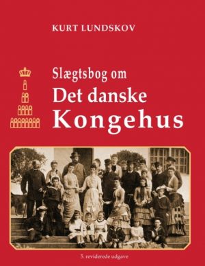 Slægtsbog Om Det Danske Kongehus - Kurt Lundskov - Bog