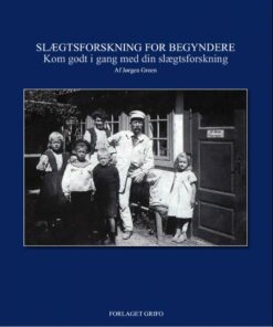 Slægtsforskning For Begyndere - Jørgen Green - Bog