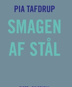Smagen Af Stål - Pia Tafdrup - Bog