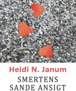 Smertens Sande Ansigt - Heidi N. Janum - Bog
