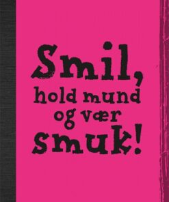 Smil, hold mund og vær smuk! (E-bog)