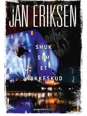 Smuk Som Et Nakkeskud - Jan Eriksen - Bog