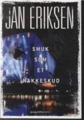 Smuk Som Et Nakkeskud - Jan Eriksen - Bog