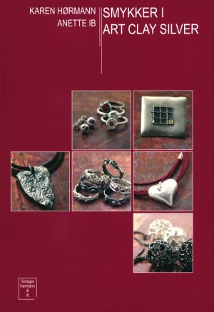 Smykker I Art Clay Silver - Karen Hørmann - Bog