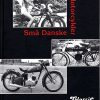 Små Danske Motorcykler - Michael Thygesen - Bog