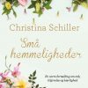 Små Hemmeligheder - Christina Schiller - Bog