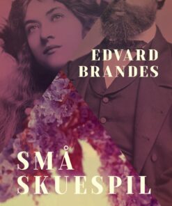Små Skuespil - Edvard Brandes - Bog