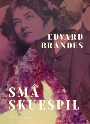 Små Skuespil - Edvard Brandes - Bog