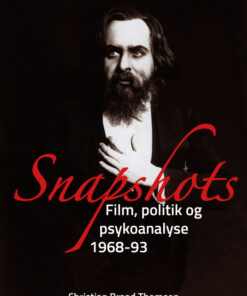 Snapshots. Film, politik og psykoanalyse 1968-93 (Bog)