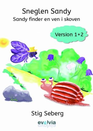 Sneglen Sandy - Sandy finder en ven i skoven Vers. 1 og 2 (E-bog)