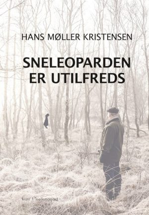 Sneleoparden Er Utilfreds - Hans Møller Kristensen - Bog