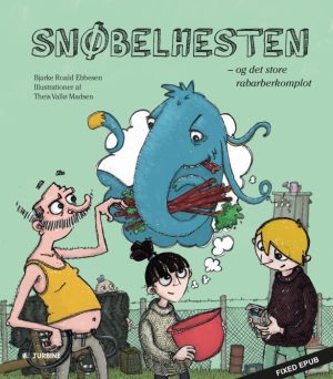 Snøbelhesten - og det store rabarberkomplot (E-bog)