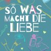 So was macht die Liebe (E-bog)