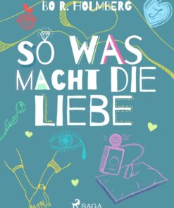 So was macht die Liebe (E-bog)