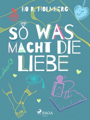 So was macht die Liebe (E-bog)