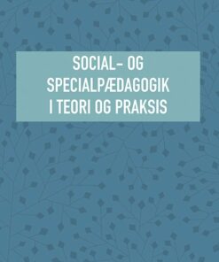 Social- Og Specialpædagogik I Teori Og Praksis - Vibe Larsen - Bog
