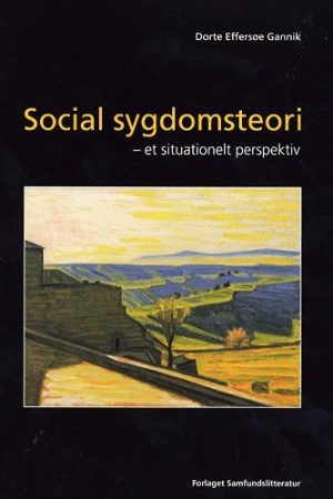 Social Sygdomsteori - Dorte Gannik - Bog