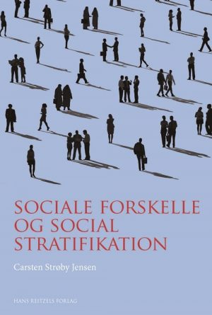 Sociale Forskelle Og Social Stratifikation - Carsten Strøby Jensen - Bog