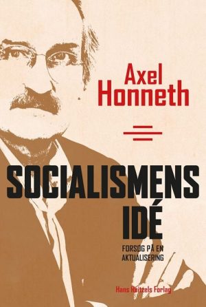 Socialismens Idé - Axel Honneth - Bog