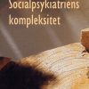 Socialpsykiatriens Kompleksitet - Kjeld Høgsbro - Bog