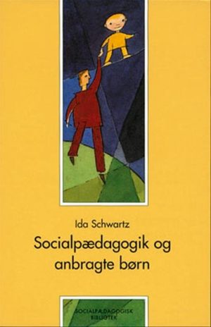 Socialpædagogik Og Anbragte Børn - Ida Schwartz - Bog