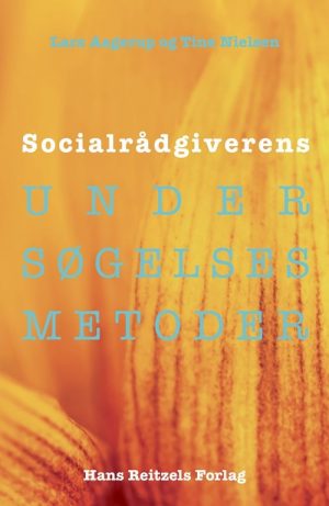 Socialrådgiverens Undersøgelsesmetoder - Tine Nielsen - Bog